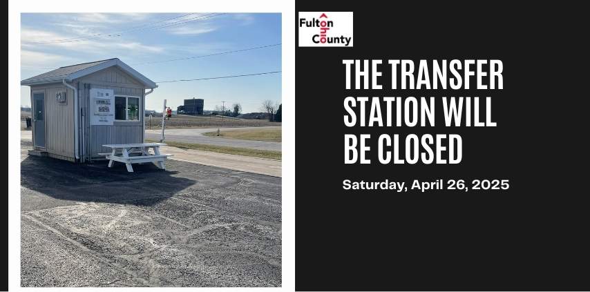 The Fulton County Transfer station will be closed